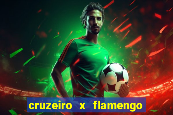 cruzeiro x flamengo ao vivo hd